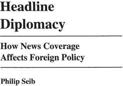 Headline Diplomacy(English, Paperback, Seib Philip)