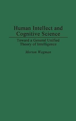 Human Intellect and Cognitive Science(English, Hardcover, Wagman Morton)