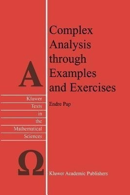Complex Analysis through Examples and Exercises(English, Paperback, Pap E.)