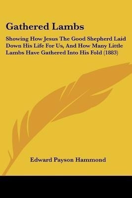 Gathered Lambs(English, Paperback, Hammond Edward Payson)