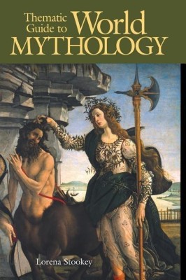 Thematic Guide to World Mythology(English, Hardcover, Stookey Lorena Laura)