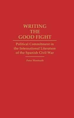 Writing the Good Fight(English, Hardcover, Monteath Peter)
