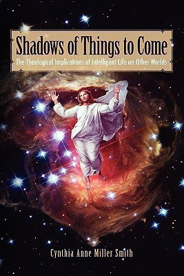 Shadows of Things to Come(English, Paperback, Smith Cynthia Anne Miller)
