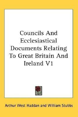 Councils And Ecclesiastical Documents Relating To Great Britain And Ireland V1(English, Paperback, unknown)
