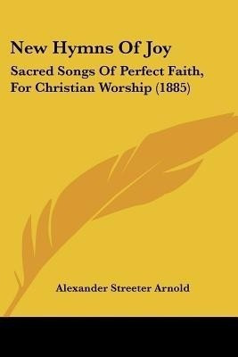 New Hymns Of Joy(English, Paperback, Arnold Alexander Streeter)