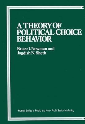 A Theory of Political Choice Behavior(English, Hardcover, Newman Bruce I.)