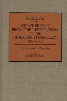 Medicine in Great Britain from the Restoration to the Nineteenth Century, 1660-1800(English, Hardcover, Rogal Samuel)