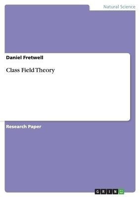 Class Field Theory(English, Paperback, Fretwell Daniel)