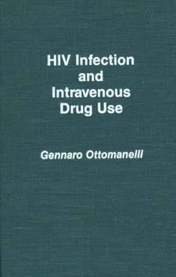 HIV Infection and Intravenous Drug Use(English, Hardcover, Ottomanelli Gennaro)
