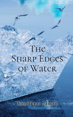 The Sharp Edges of Water(English, Paperback, Jamail Angelique)