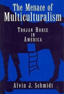 The Menace of Multiculturalism(English, Hardcover, Schmidt Alvin J.)