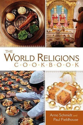 The World Religions Cookbook(English, Hardcover, Schmidt Arno)