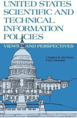 United States Scientific and Technical Information Policies(English, Hardcover, McClure Charles R.)