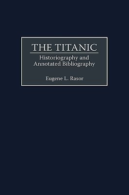 The Titanic(English, Hardcover, Rasor Eugene L.)