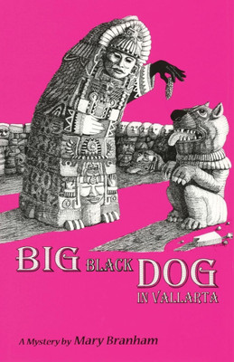 Big Black Dog In Vallarta(English, Paperback, Branham Mary)