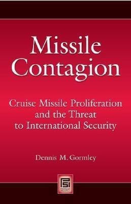 Missile Contagion(English, Hardcover, Gormley Dennis M.)