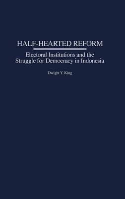 Half-Hearted Reform(English, Hardcover, King Dwight)