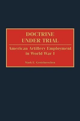 Doctrine Under Trial(English, Hardcover, Grotelueschen Mark E. Dr)