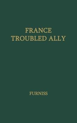France, Troubled Ally(English, Hardcover, unknown)