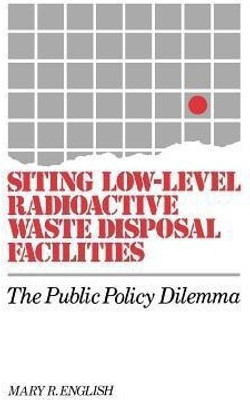 Siting Low-Level Radioactive Waste Disposal Facilities(English, Hardcover, Read English Mary)