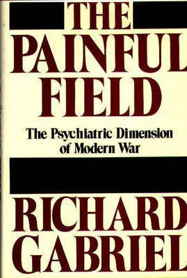The Painful Field(English, Hardcover, Gabriel Richard A.)