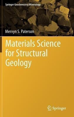 Materials Science for Structural Geology(English, Hardcover, Paterson Mervyn S.)