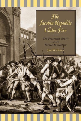 The Jacobin Republic Under Fire(English, Paperback, Hanson Paul R.)