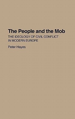 The People and the Mob(English, Hardcover, Hayes Peter)