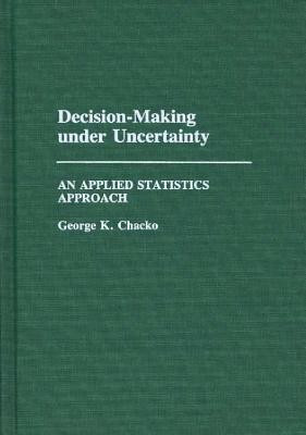 Decision-Making under Uncertainty(English, Hardcover, Chacko George K.)