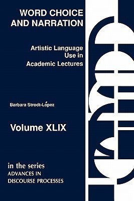 Word Choice and Narration in Academic Lectures(English, Paperback, Strodt-Lopez Barbara)