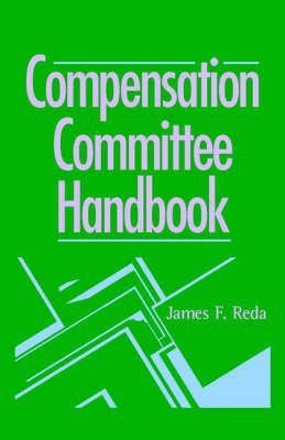 The Compensation Committee Handbook(English, Paperback, Reda James F.)