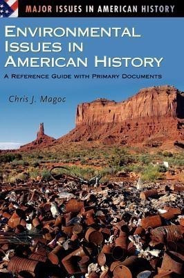 Environmental Issues in American History(English, Hardcover, Magoc Chris J.)