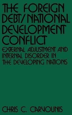 The Foreign Debt/National Development Conflict(English, Hardcover, Carvounis Chris C.)