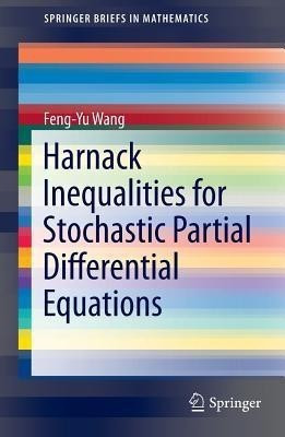 Harnack Inequalities for Stochastic Partial Differential Equations(English, Paperback, Wang Feng-Yu)