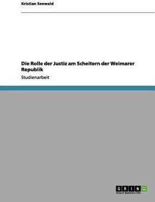 Die Rolle der Justiz am Scheitern der Weimarer Republik(German, Paperback, Seewald Kristian)