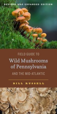 Field Guide to Wild Mushrooms of Pennsylvania and the Mid-Atlantic(English, Paperback, Russell Bill)