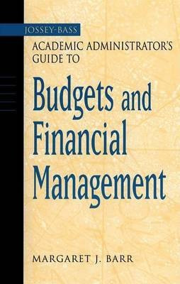 The Jossey-Bass Academic Administrator's Guide to Budgets and Financial Management(English, Electronic book text, Barr Margaret J.)