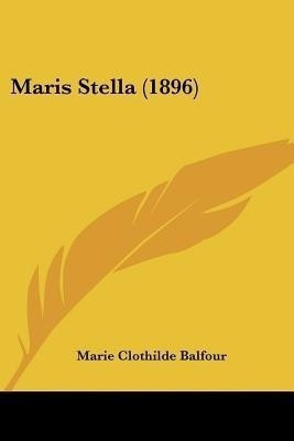 Maris Stella (1896)(English, Paperback, Balfour Marie Clothilde)