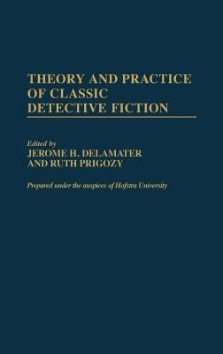 Theory and Practice of Classic Detective Fiction(English, Hardcover, Delamater Jerome H.)