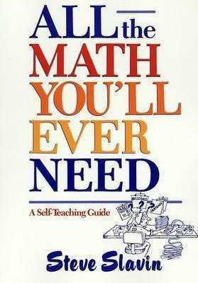 All the Math You'll Ever Need(English, Hardcover, Slavin Steve)