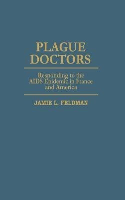 Plague Doctors(English, Hardcover, Feldman Jamie L.)