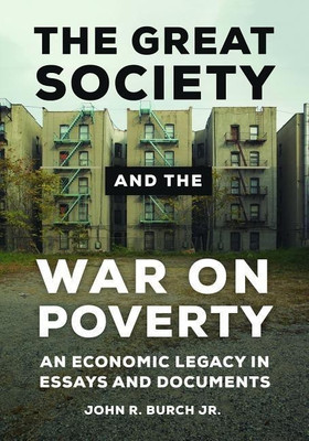 The Great Society and the War on Poverty(English, Hardcover, Jr. John R. Burch)