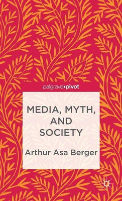 Media, Myth, and Society(English, Hardcover, Berger A.)