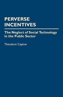 Perverse Incentives(English, Paperback, Caplow Theodore)