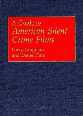 A Guide to American Silent Crime Films(English, Hardcover, Finn Daniel)