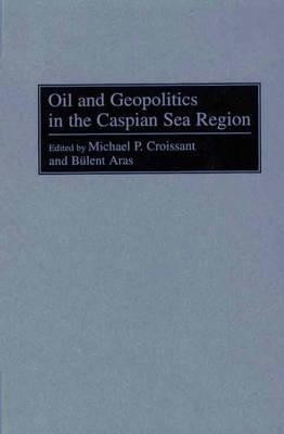 Oil and Geopolitics in the Caspian Sea Region(English, Hardcover, Aras Bulent)
