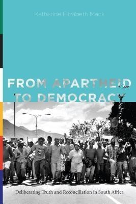 From Apartheid to Democracy(English, Hardcover, Mack Katherine Elizabeth)
