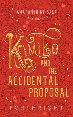 Kimiko and the Accidental Proposal(English, Paperback, Forthright)