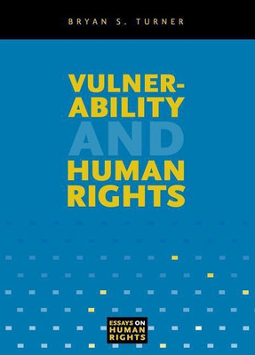 Vulnerability and Human Rights(English, Paperback, Turner Bryan S.)