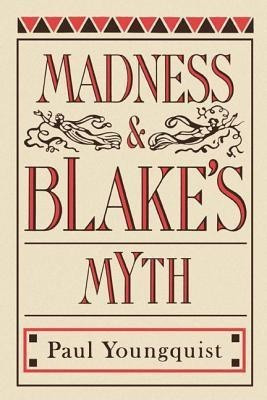 Madness and Blake's Myth(English, Paperback, Youngquist Paul)